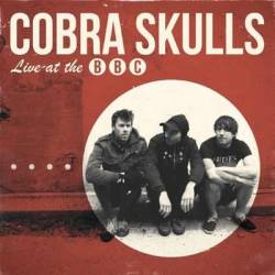 Cobra Skulls : Live at the BBC
